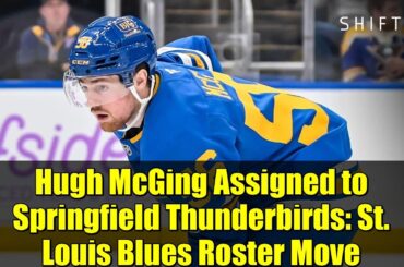 Hugh McGing Assigned to Springfield Thunderbirds: St. Louis Blues Roster Move