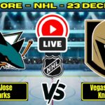 🔴 San Jose Sharks vs Vegas Golden Knights | NHL PLAY BY PLAY | Live Score Update 23 December