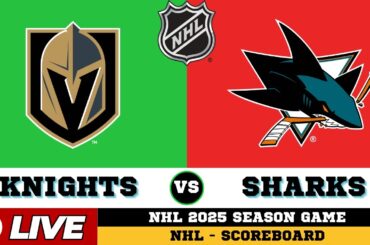 🔴LIVE : San Jose Sharks Vs Vegas Golden Knights | NHL 2025 | NHL Live SCOREBOARD