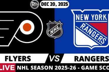 PHILADELPHIA FLYERS VS NEW YORK RANGERS  🏒 NHL Game Play-by-Play - DEC 20, 2025