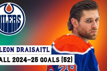 Leon Draisaitl (#29) All 52 Goals of the 2024-25 NHL Season