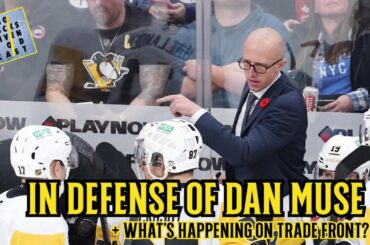 In Defense of Dan Muse, Crosby's Record, Malkin/Letang Future & Trade Chatter🔥
