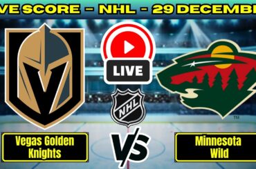 🔴 Vegas Golden Knights vs Minnesota Wild | NHL PLAY BY PLAY | Live Score Update 29 December