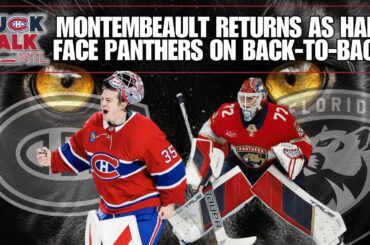 PuckTalk Preview | Montembeault Returns As Habs Face Panthers On Back-To-Back