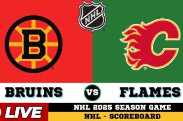 🔴LIVE : Boston Bruins Vs Calgary Flames | NHL 2025 | NHL Live SCOREBOARD
