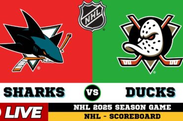 🔴LIVE : San Jose Sharks Vs Anaheim Ducks | NHL 2025 | NHL Live SCOREBOARD
