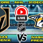 🔴 Vegas Golden Knights vs Nashville Predators | NHL PLAY BY PLAY | Live Score Update 31 December