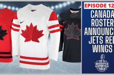 Canada Olympic Team Announced, Winnipeg Jets vs. Detroit Red Wings tonight