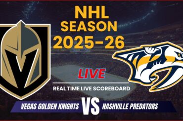 Vegas Golden Knights vs Nashville Predators Live Scores | NHL Season 2025-26