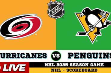 🔴LIVE : Carolina Hurricanes Vs Pittsburgh Penguins | NHL 2025 | NHL Live SCOREBOARD