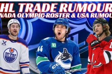 NHL Trade Rumours - Oilers, Canucks, Devils, USA Olympic Rumours, Tanev & Joshua Out Long Term