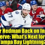 Victor Hedman Back on Injured Reserve: What's Next for the Tampa Bay Lightning?