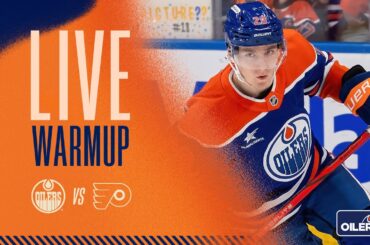 LIVE | Warmup  -  Oilers vs Flyers