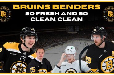 Bruins Benders: So Fresh And So Clean, Clean