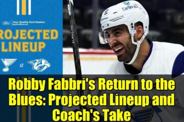 Robby Fabbri's Return to the Blues: Projected Lineup and Coach's Take