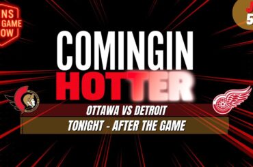 Sens Post Game - Ottawa Senators vs Detroit Red Wings - January 5th - Coming in Hotter LIVE