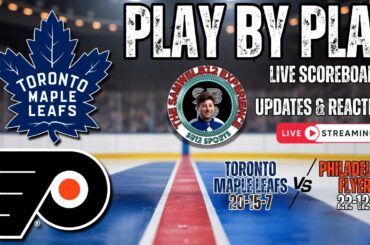 🏒 LIVE: Toronto Maple Leafs vs Philadelphia Flyers NHL Play by Play & Reactions!