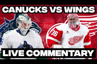 Detroit Red Wings Vs Vancouver Canucks LIVE COMMENTARY! | 2025-26 NHL Season