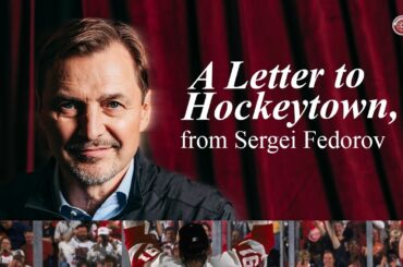 Hey Hockeytown: A Letter from Sergei Fedorov