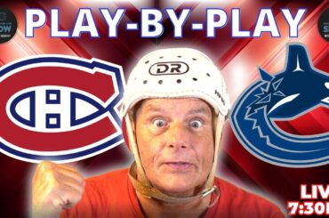 Montreal CANADIENS vs Vancouver CANUCKS LIVE! Rebound Mission | Play-by-Play & Reaction