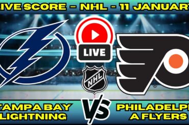 🔴 Tampa Bay Lightning vs Philadelphia Flyers | NHL PLAY BY PLAY | Live Score Update January 12