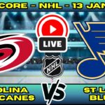 🔴 Carolina Hurricanes vs St. Louis Blues | NHL PLAY BY PLAY | Live Score Update January 13