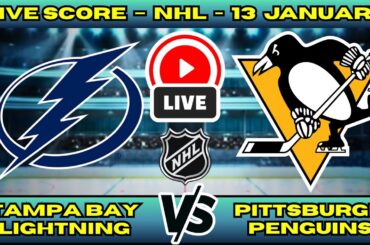 🔴 Tampa Bay Lightning vs Pittsburgh Penguins | NHL PLAY BY PLAY | Live Score Update January 13