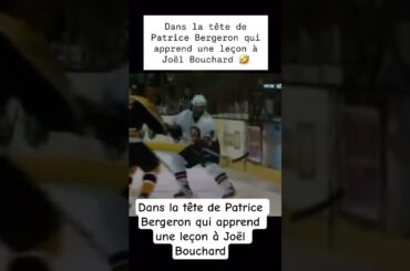 Dans la tête de Patrice Bergeron qui apprend une leçon à Joël Bouchard #lnh #hockey #nhl