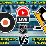 🔴 Philadelphia Flyers vs Pittsburgh Penguins | NHL PLAY BY PLAY | Live Score Update January 15