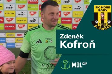 Hráč utkání Zdeněk Kofroň: Je to pro nás svátek