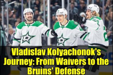 Vladislav Kolyachonok's Journey: From Waivers to the Bruins' Defense