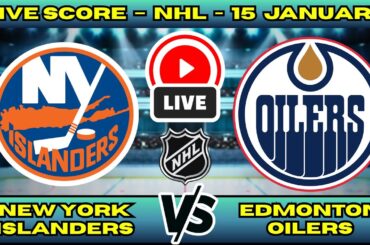 🔴 New York Islanders vs Edmonton Oilers | NHL PLAY BY PLAY | Live Score Update January 15