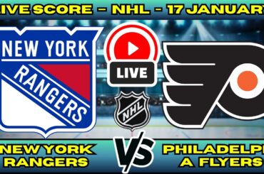 🔴 LIVE: NY Rangers at Philadelphia Flyers | NHL Scoreboard | Metropolitan Division | Jan 17
