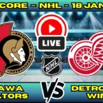 🔴 LIVE: Ottawa Senators at Detroit Red Wings | NHL Scoreboard | Atlantic Division | Jan 18