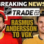 BREAKING NHL TRADE NEWS: CALGARY FLAMES TRADE RASMUS ANDERSSON TO VEGAS GOLDEN KNIGHTS! FULL DETAILS