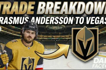 INSTANT REACTION: Rasmus Andersson Traded to the Vegas Golden Knights