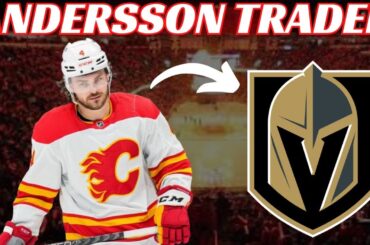 Breaking News: NHL Trade - Calgary Flames Trade Rasmus Andersson to Vegas Golden Knights