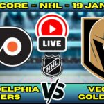 🔴 LIVE: Philadelphia Flyers at Vegas Golden Knights | NHL Scoreboard | Regular Season | Jan 19