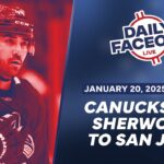 Canucks Ship Kiefer Sherwood To The San Jose Sharks | Daily Faceoff Live