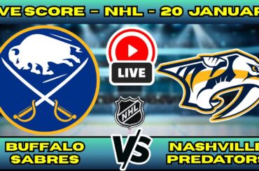 🔴 LIVE: Buffalo Sabres at Nashville Predators | NHL Scoreboard | Live Hockey Updates | Jan 20
