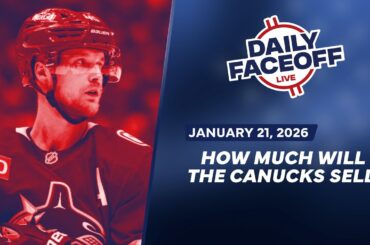 How Far Will the Vancouver Canucks Sell Off Go? | Daily Faceoff Live