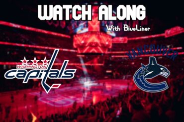 Washington Capitals vs Vancouver Canucks | Live Commentary!