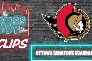 A Scandal With the Ottawa Senators? | NHL Clips | The Russ Joy Show