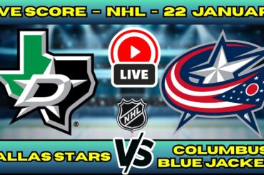 🔴 LIVE: Dallas Stars at Columbus Blue Jackets | NHL Scoreboard | Hockey Live Updates | Jan 22