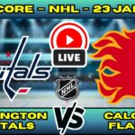 🔴 LIVE: Washington Capitals at Calgary Flames | NHL Scoreboard | Ovechkin Record Watch | Jan 23