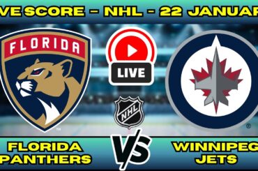 🔴 LIVE: Florida Panthers at Winnipeg Jets | NHL Scoreboard | Live Hockey Updates | Jan 22