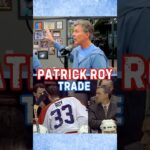 The Patrick Roy Trade changed the shape of the NHL from East to West