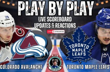 🏒 LIVE: Toronto Maple Leafs vs Colorado Avalanche NHL Play by Play & Reactions!