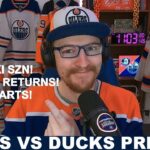 Pre-Game Report: Edmonton Oilers vs Anaheim Ducks