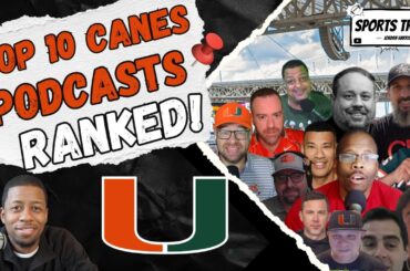 RANKING the Top 10 Miami Hurricanes Football Podcasts and Channels!